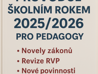 Průvodce školním rokem 2025/2026 pro pedagogy: Novely zákonů, revize RVP a nové povinnosti